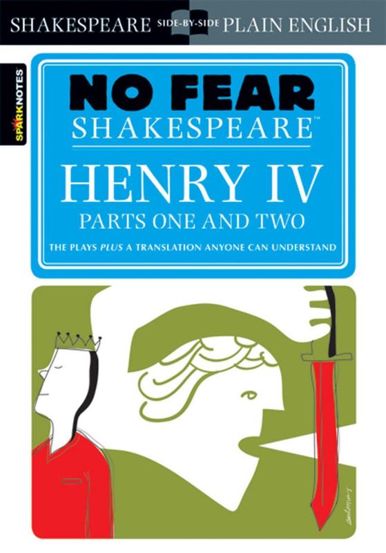Henry IV Parts One and Two (No Fear Shakespeare) : Volume 17 by SparkNotes - 9781411404366