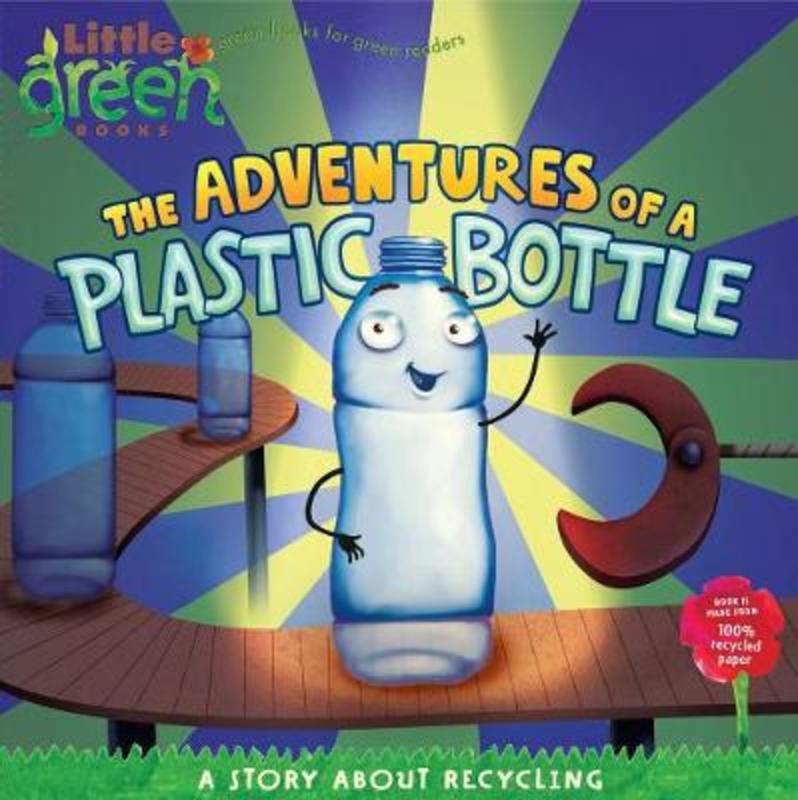 The Adventures of a Plastic Bottle by Alison Inches - 9781416967880