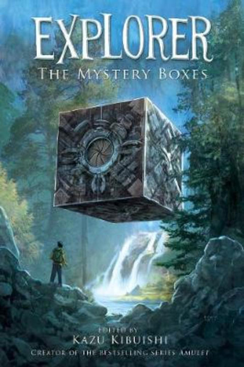Explorer: the Mystery Boxes by Kazu Kibuishi - 9781419700095