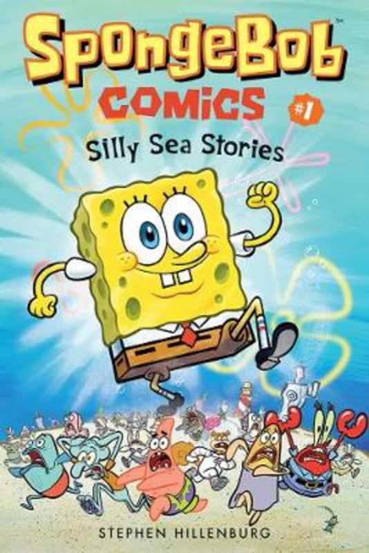 SpongeBob Comics: Book 1: Silly Sea Stories by Stephen Hillenburg - 9781419723193