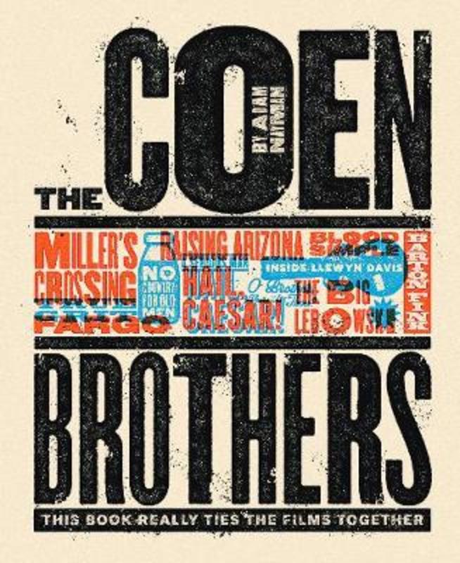 The Coen Brothers: This Book Really Ties the Films Together by Adam Nayman - 9781419727405