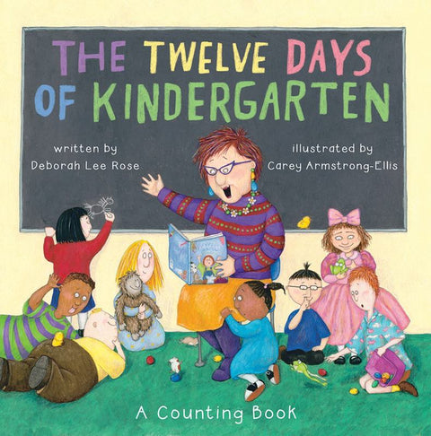 Twelve Days of Kindergarten by Deborah Lee Rose - 9781419727429