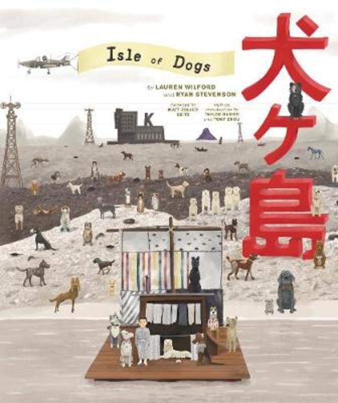 The Wes Anderson Collection: Isle of Dogs by Lauren Wilford - 9781419730092