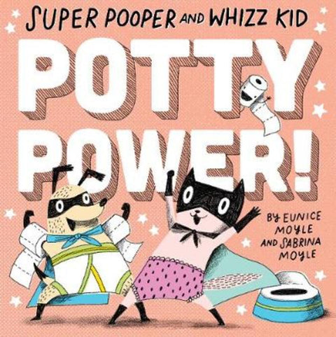 Super Pooper and Whizz Kid: Potty Power! by Hello!lucky - 9781419731570
