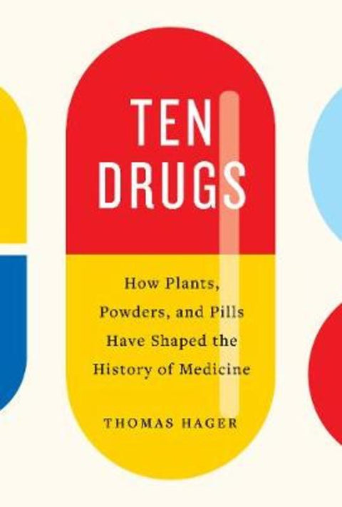 Ten Drugs by Thomas Hager - 9781419735226