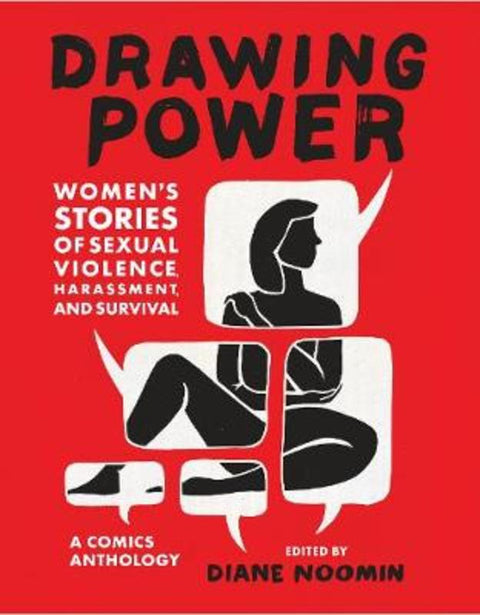 Drawing Power: Women's Stories of Sexual Violence, Harassment, and Survival by Diane Noomin - 9781419736193