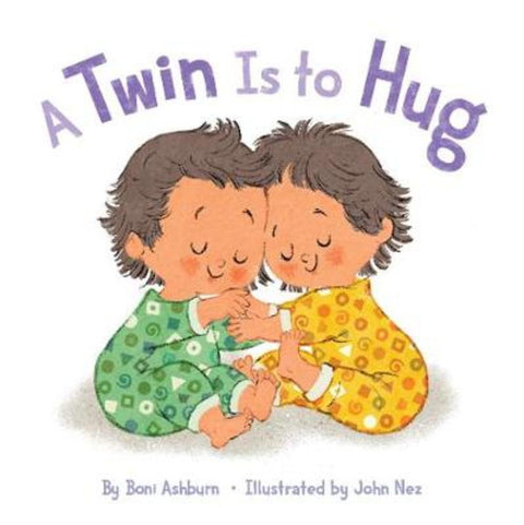 A Twin Is to Hug by Boni Ashburn - 9781419739873