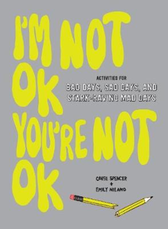I'm Not OK, You're Not OK (Fill-in Book) by Coree Spencer - 9781419740466