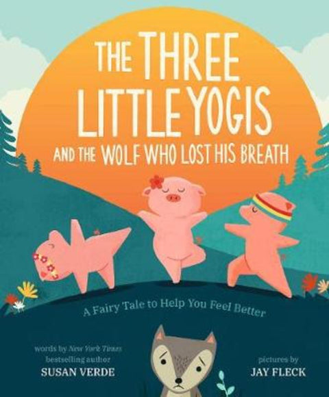 The Three Little Yogis and the Wolf Who Lost His Breath by Susan Verde - 9781419741036