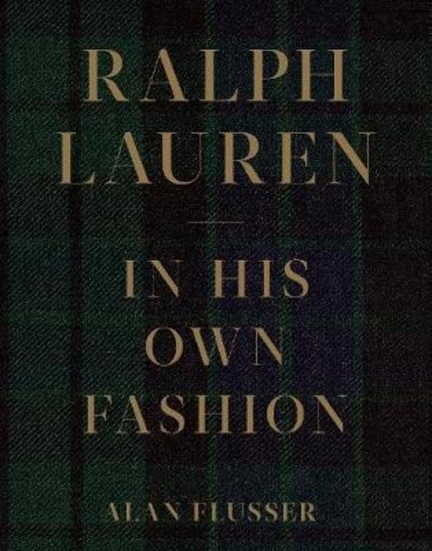 Ralph Lauren: In His Own Fashion by Alan Flusser - 9781419741463