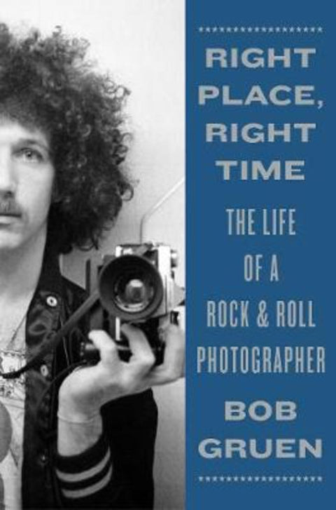 Right Place, Right Time by Bob Gruen - 9781419742132