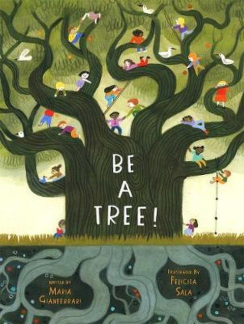 Be a Tree! by Maria Gianferrari - 9781419744228