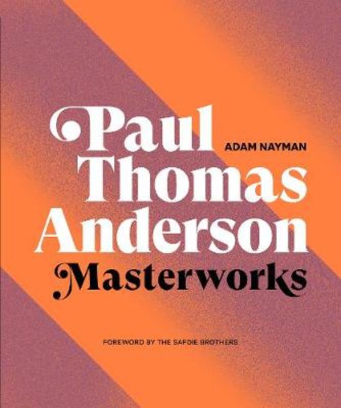 Paul Thomas Anderson by Adam Nayman - 9781419744679