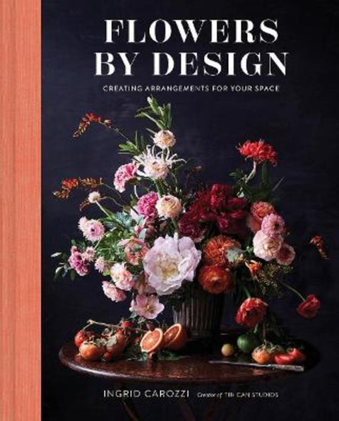 Flowers by Design by Ingrid Carozzi - 9781419746185