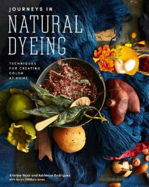 Journeys in Natural Dyeing by Kristine Vejar - 9781419747076