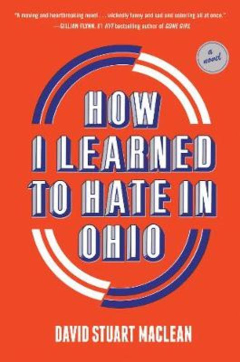 How I Learned to Hate in Ohio by David Stuart MacLean - 9781419747199