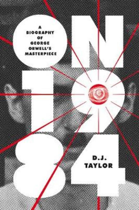 On Nineteen Eighty-Four by D. J. Taylor - 9781419747649