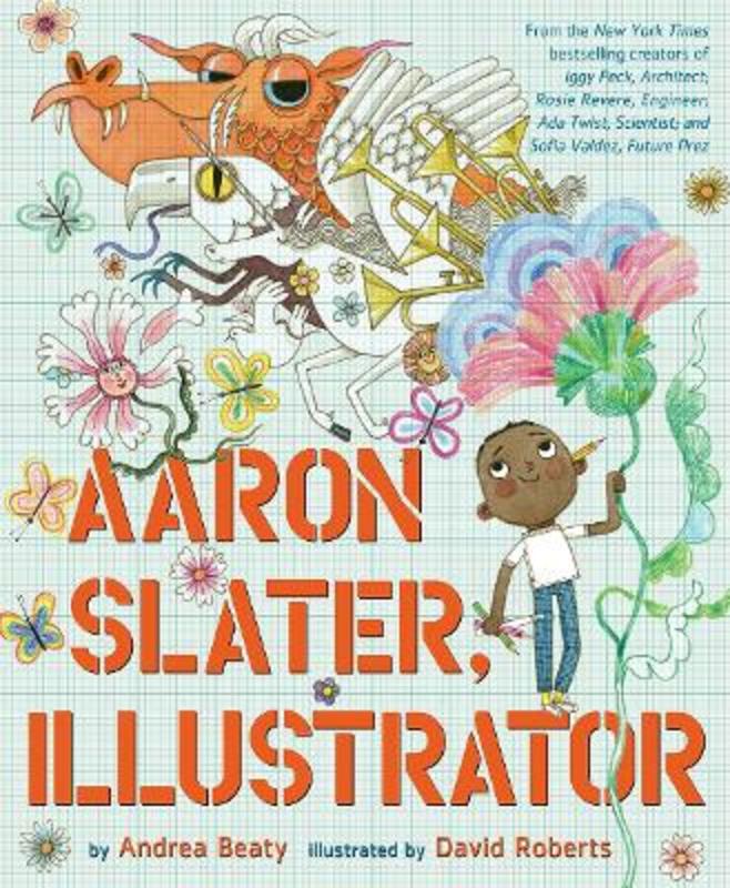 Aaron Slater, Illustrator by Andrea Beaty - 9781419753961