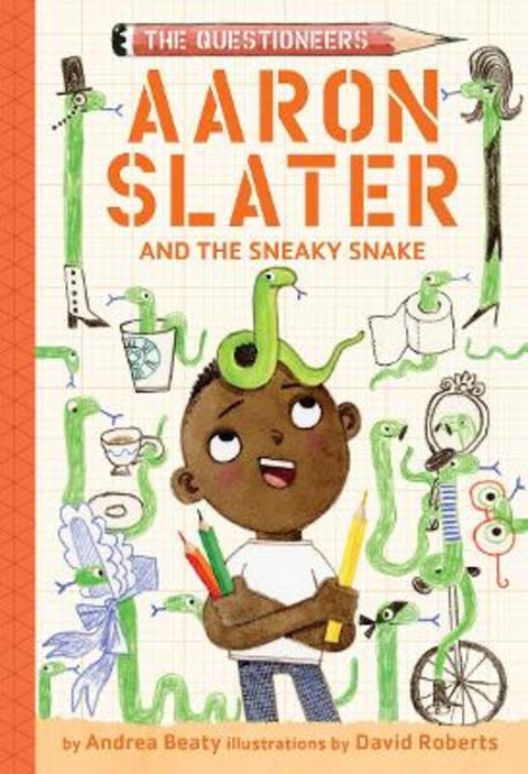 Aaron Slater and the Sneaky Snake (The Questioneers Book #6) by Andrea Beaty - 9781419753985