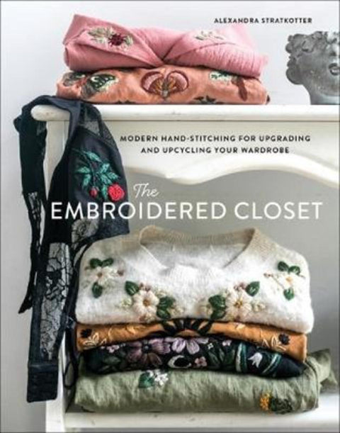 The Embroidered Closet by Alexandra Stratkotter - 9781419758843