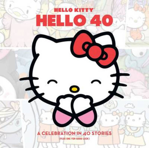 Hello Kitty, Hello 40 by Various . - 9781421571416