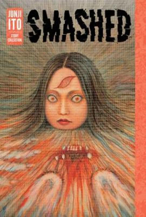 Smashed: Junji Ito Story Collection by Junji Ito - 9781421598468