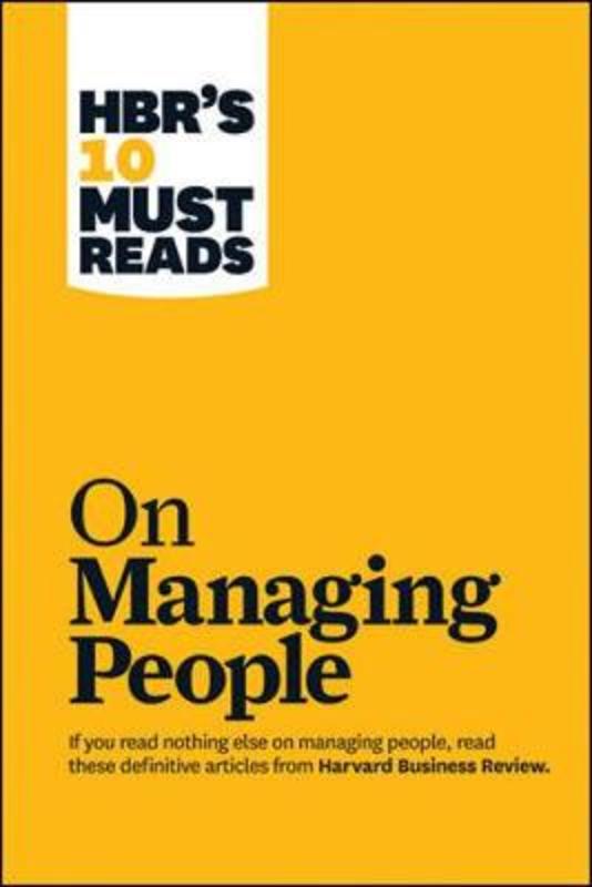 HBR's 10 Must Reads on Managing People (with featured article "Leadership That Gets Results," by Daniel Goleman) by Daniel Goleman - 9781422158012