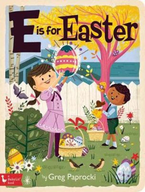 E is for Easter by Greg Paprocki - 9781423650911