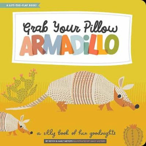 Grab Your Pillow, Armadillo by Kevin Meyers - 9781423661245