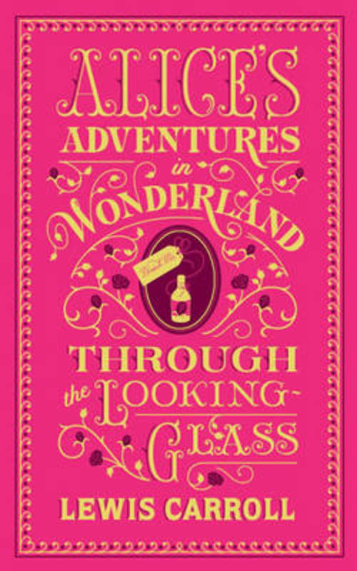 Alice's Adventures in Wonderland and Through the Looking-Glass (Barnes & Noble Collectible Editions) by Lewis Carroll - 9781435159549