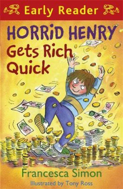 Horrid Henry Early Reader: Horrid Henry Gets Rich Quick by Francesca Simon - 9781444000016
