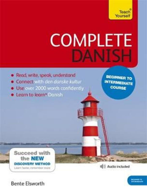 Complete Danish Beginner to Intermediate Course by Bente Elsworth - 9781444194982