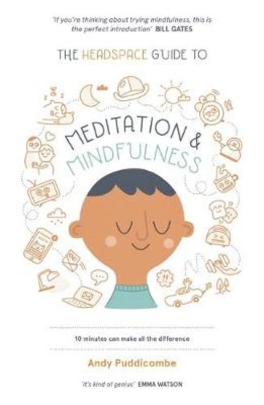 The Headspace Guide to... Mindfulness & Meditation by Andy Puddicombe - 9781444722208