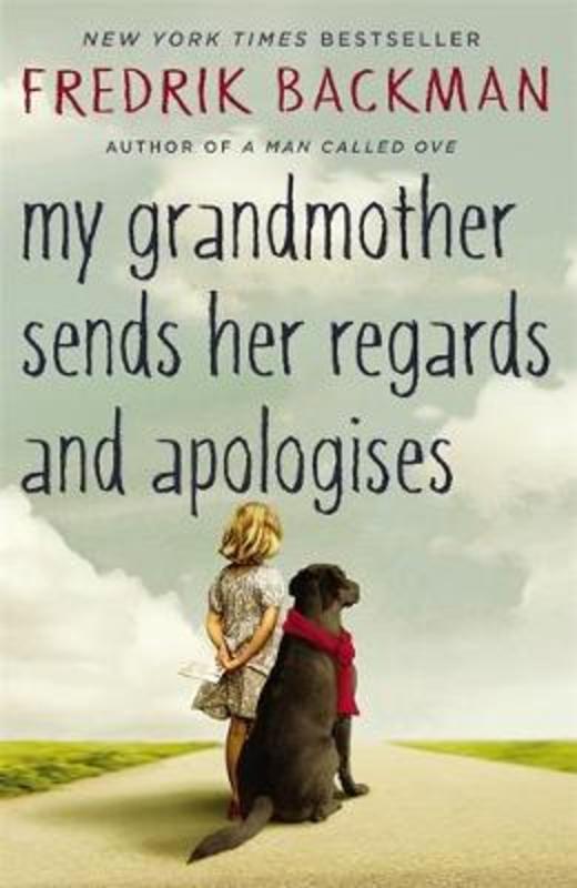 My Grandmother Sends Her Regards and Apologises by Fredrik Backman - 9781444775853