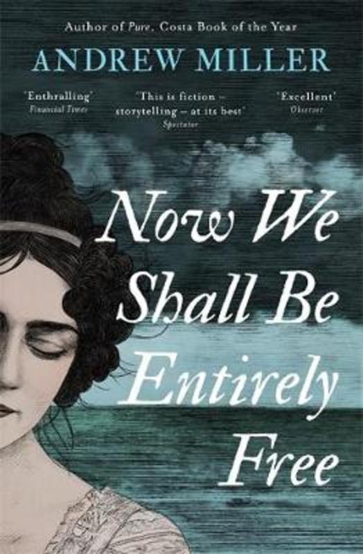 Now We Shall Be Entirely Free by Andrew Miller - 9781444784664