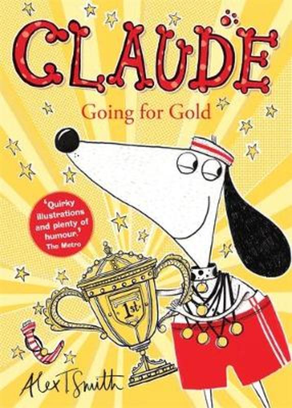 Claude Going for Gold! by Alex T. Smith - 9781444919622