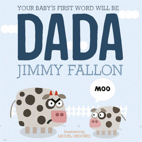 Your Baby's First Word Will Be Dada by Jimmy Fallon - 9781444931440