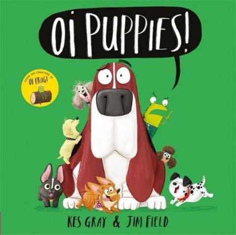 Oi Puppies! by Kes Gray - 9781444937367