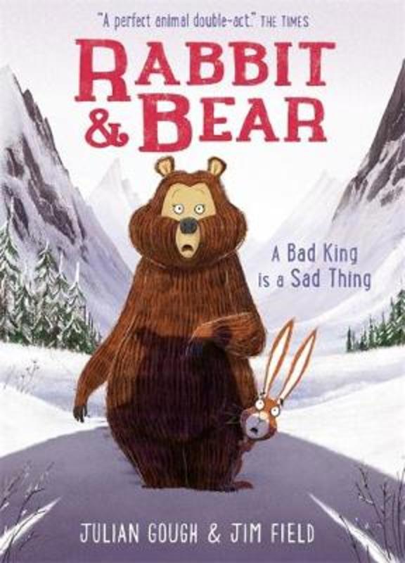 Rabbit and Bear: A Bad King is a Sad Thing by Jim Field - 9781444937466