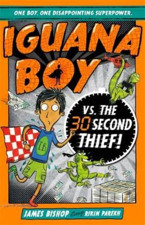 Iguana Boy vs. The 30 Second Thief by James Bishop - 9781444939408