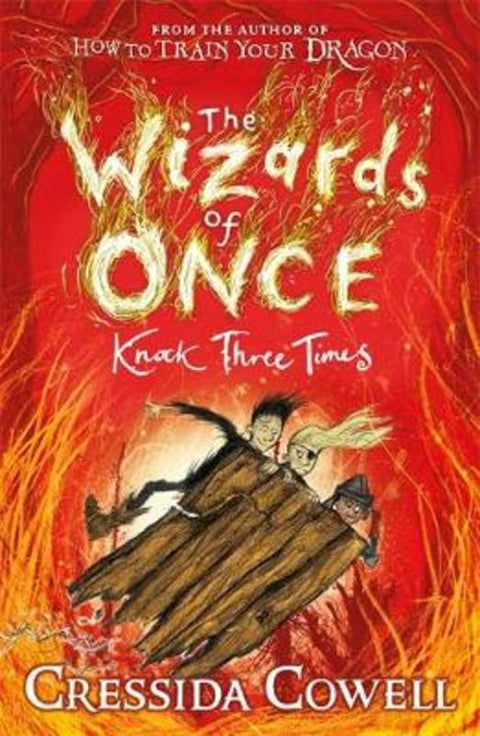 The Wizards of Once: Knock Three Times by Cressida Cowell - 9781444941456