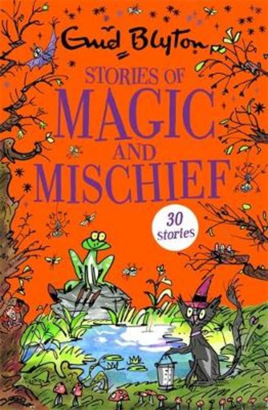 Stories of Magic and Mischief by Enid Blyton - 9781444942576