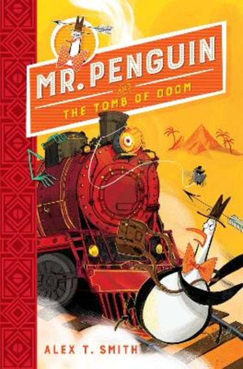 Mr Penguin and the Tomb of Doom by Alex T. Smith - 9781444944600