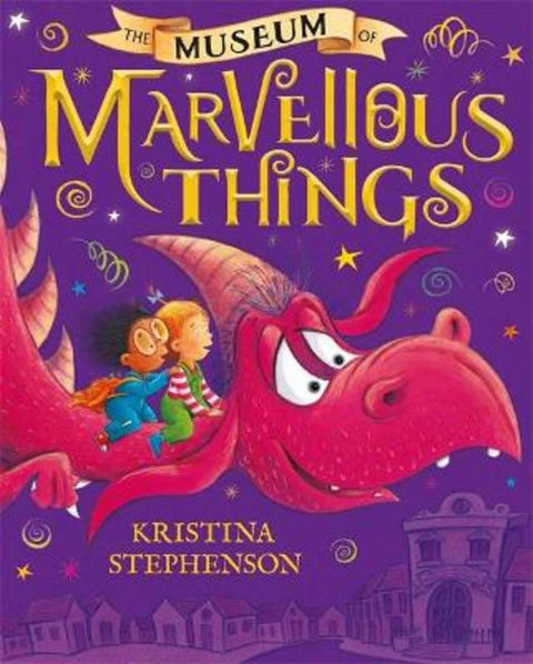 The Museum of Marvellous Things by Kristina Stephenson - 9781444946048