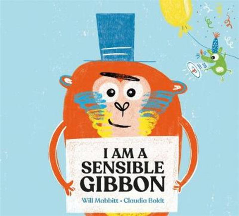 I Am A Sensible Gibbon by Will Mabbitt - 9781444950830