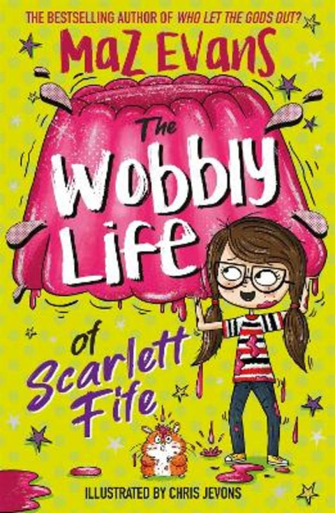 The Wobbly Life of Scarlett Fife by Maz Evans - 9781444957778
