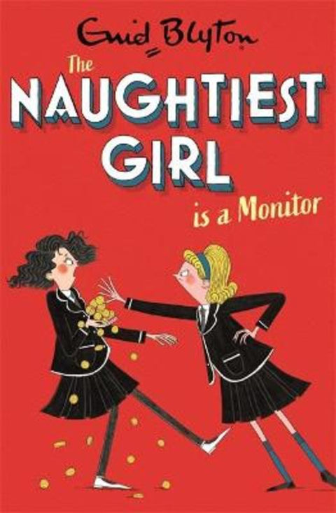 The Naughtiest Girl: Naughtiest Girl Is A Monitor by Enid Blyton - 9781444958621