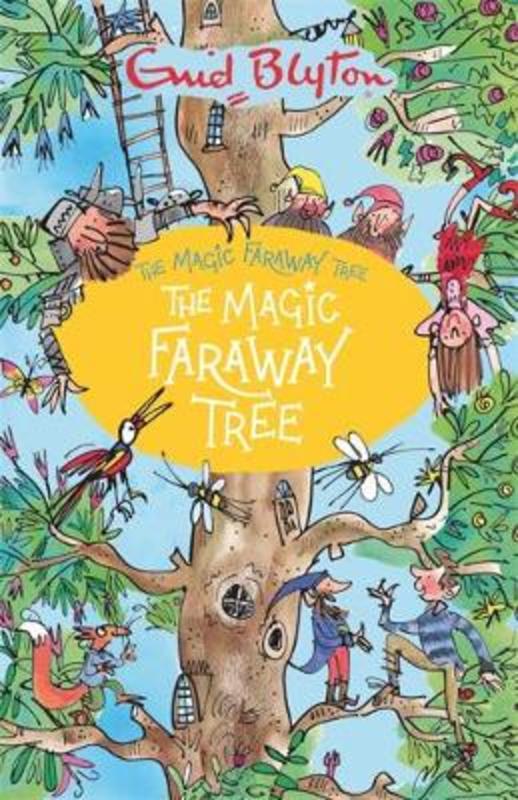 The Magic Faraway Tree: The Magic Faraway Tree by Enid Blyton - 9781444959468
