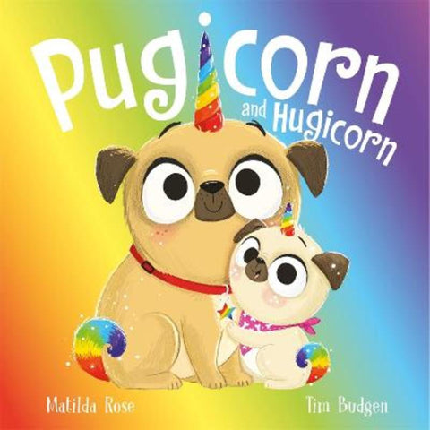 The Magic Pet Shop: Pugicorn and Hugicorn by Matilda Rose - 9781444963250