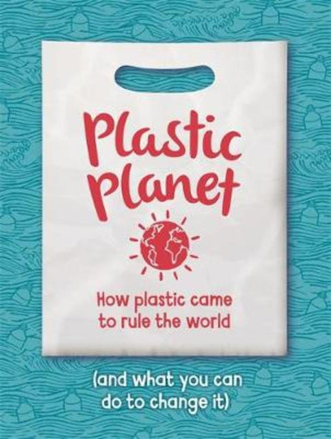Plastic Planet by Georgia Amson-Bradshaw - 9781445165707
